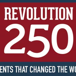 Revolution 250 Podcast artwork