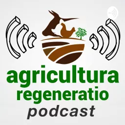 Agricultura Regeneratio: Podcast zur regenerativen Landwirtschaft artwork