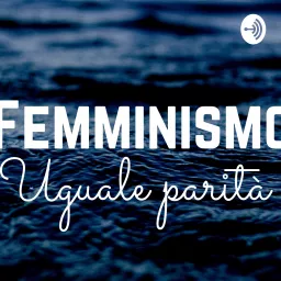 Femminismo uguale parità Podcast artwork