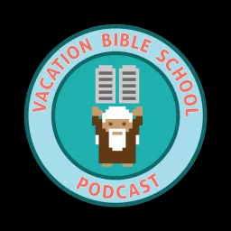 Vacation Bible School Podcast artwork