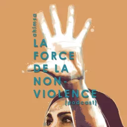 La force de la non-violence Podcast artwork