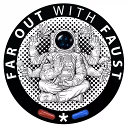 Far Out With Faust (FOWF) Podcast artwork