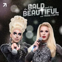 The Bald and the Beautiful with Trixie and Katya Podcast artwork