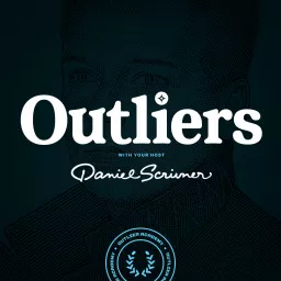 Outliers with Daniel Scrivner: Explore the Greatest Innovators, Founders, and Investors Podcast artwork