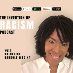 The Invention of Racism Podcast artwork