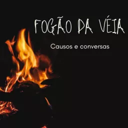 Fogão da Véia Podcast artwork