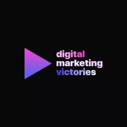 Digital Marketing Victories Podcast artwork