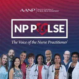 NP Pulse: The Voice of the Nurse Practitioner (AANP) Podcast artwork