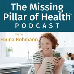 The Missing Pillar of Health Podcast artwork