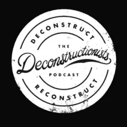 The Deconstructionists Podcast artwork