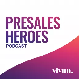 PreSales Heroes Podcast artwork