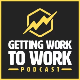 Getting Work To Work Podcast artwork