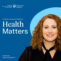 The MUHC Foundation's Health Matters Podcast artwork