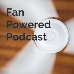 Fan Powered Podcast artwork