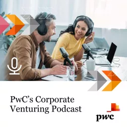 PwC’s corporate venturing podcast