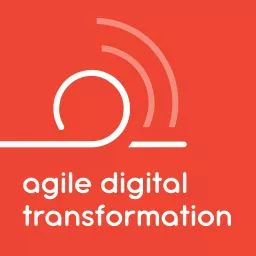 Agile Digital Transformation Podcast artwork