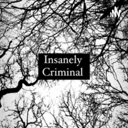 Insanely Criminal Podcast artwork