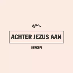 Achter Jezus Aan