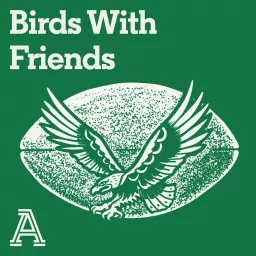 Birds With Friends: A show about the Philadelphia Eagles Podcast artwork