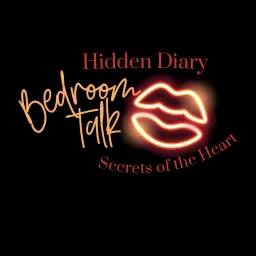 Hidden Diary Secrets of the Heart Bedroom Talk Podcast artwork