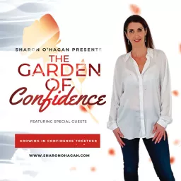 The Garden of Confidence Podcast artwork