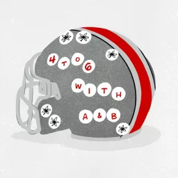 4 to 6 with A&B: A show about the Ohio State Buckeyes Podcast artwork