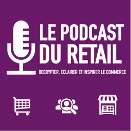 Le Podcast Du Retail artwork