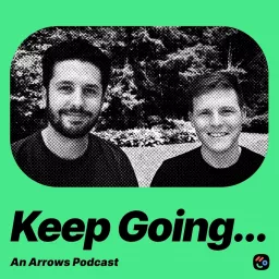 Keep Going... with Arrows.to Podcast artwork