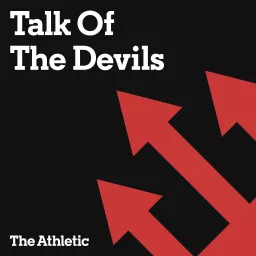 Talk of the Devils - A show about Manchester United Podcast artwork