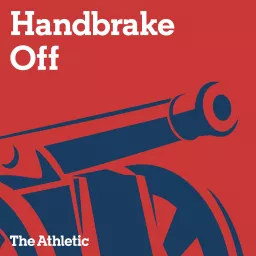 Handbrake Off - A show about Arsenal Podcast artwork