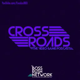 Cross Roads: The Video Game Podcast artwork