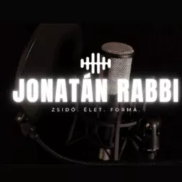 Jonatán rabbi - Zsidó. Élet. Forma. Podcast artwork