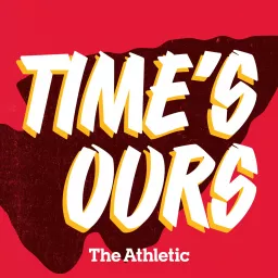 Time's Ours: A show about the Kansas City Chiefs Podcast artwork