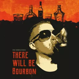 There Will Be Bourbon Podcast artwork