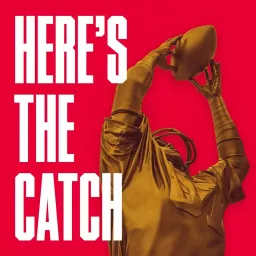 Here's the Catch: A show about the San Francisco 49ers Podcast artwork