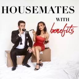 Housemates with Benefits Podcast artwork