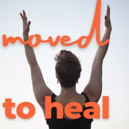 Moved to Heal Podcast artwork