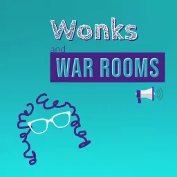Wonks and War Rooms Podcast artwork