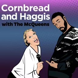Cornbread And Haggis Podcast artwork