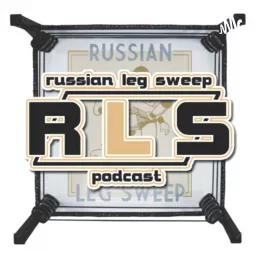 Russian Leg Sweep Podcast artwork