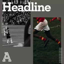 Headline: Breaking Football News From The Athletic UK Podcast artwork