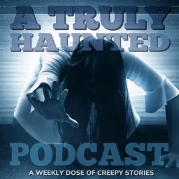 A Truly Haunted Podcast artwork
