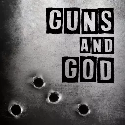 Guns and God