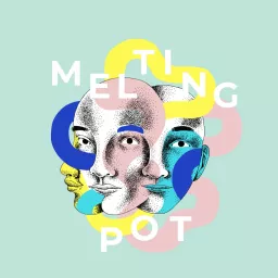 Melting pot - Double culture et identités multiculturelles Podcast artwork