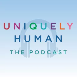 Uniquely Human: The Podcast artwork