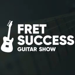 The Fret Success Guitar Show Podcast artwork