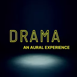 DRAMA - an aural experience