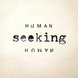 Human Seeking Human Podcast artwork