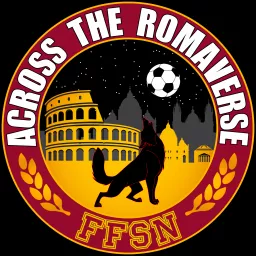 Across the Romaverse: An AS Roma Podcast artwork