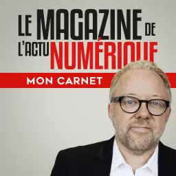 Mon Carnet, l'actu numérique Podcast artwork